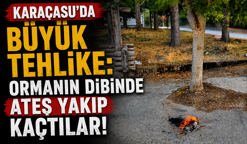 Karacasu’da büyük tehlike: Ormanın dibinde ateş yakıp kaçtılar!