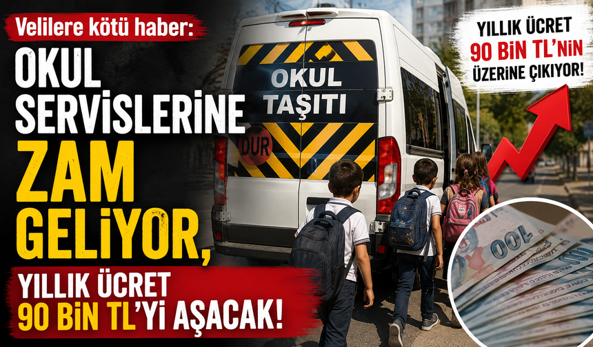 Velilere kötü haber: Okul servislerine zam geliyor, yıllık ücret 90 bin TL’yi aşacak!