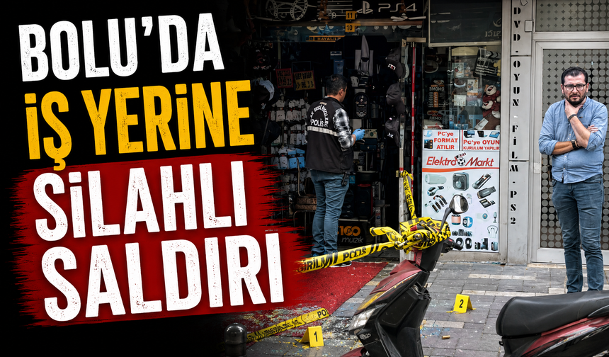 Bolu’da iş yerine silahlı saldırı