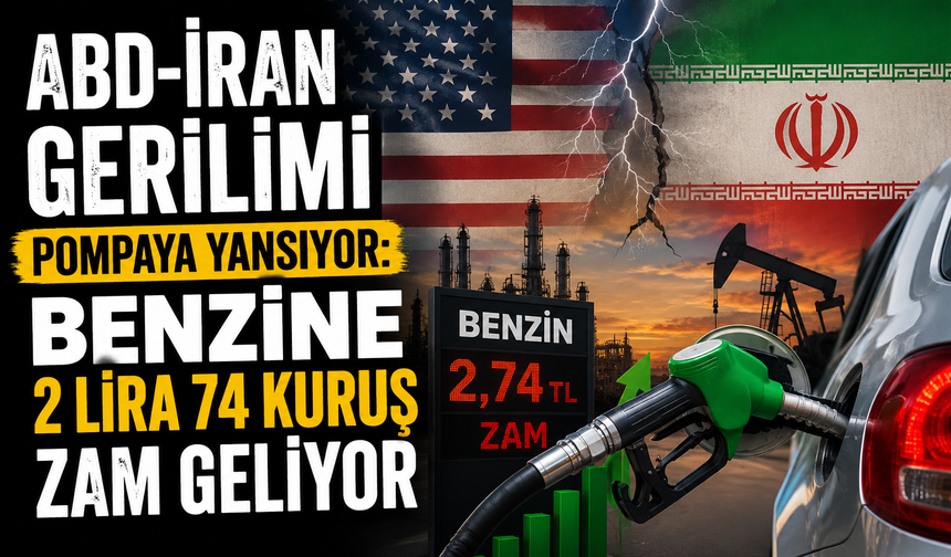 ABD-İran Gerilimi Pompaya Yansıyor: Benzine 2 Lira 74 Kuruş Zam Geliyor