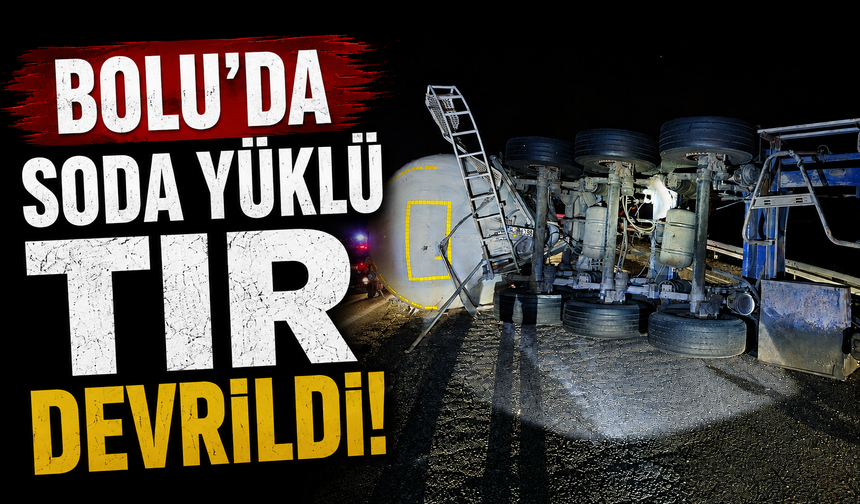 Bolu’da soda yüklü tır devrildi: Yol ulaşıma kapandı