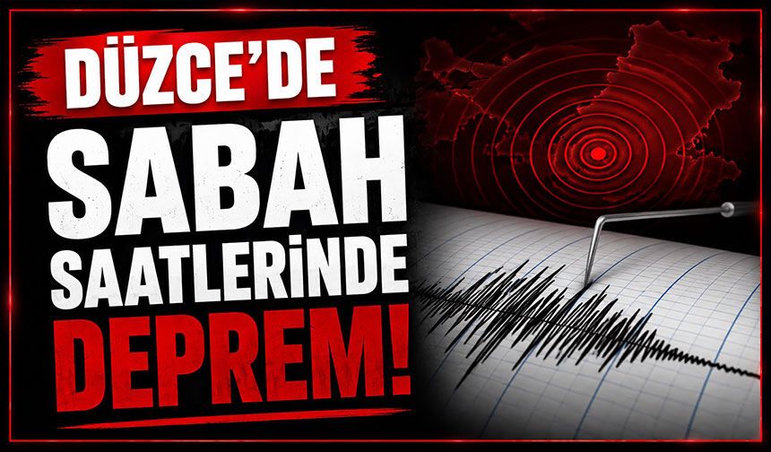 Düzce'da sabah saatlerinde deprem