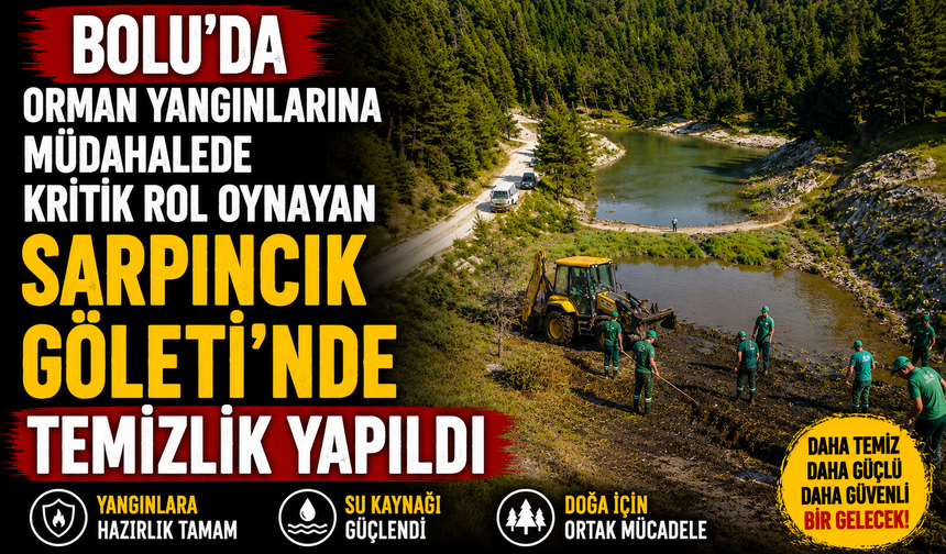 Bolu'da orman yangınlarına müdahalede kritik rol oynayan Sarpıncık Göleti'nde temizlik yapıldı