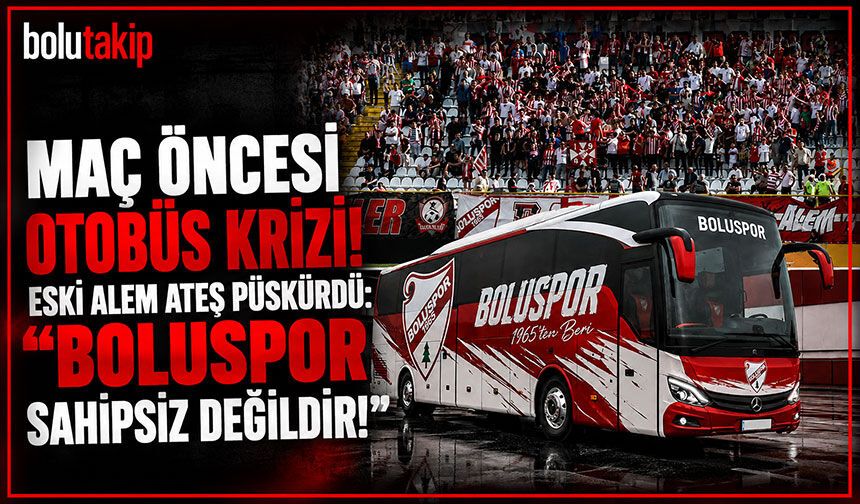 Eski Alem Ateş Püskürdü: "Boluspor Sahipsiz Değildir!"