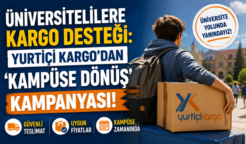 Üniversitelilere Kargo Desteği: Yurtiçi Kargo’dan ‘Kampüse Dönüş’ Kampanyası!