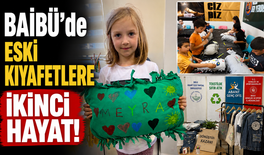 BAİBÜ’de eski kıyafetlere ikinci hayat!