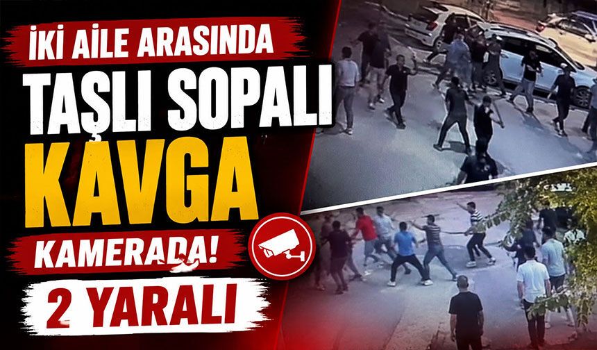 İki aile arasında taşlı sopalı kavga kamerada: 2 yaralı