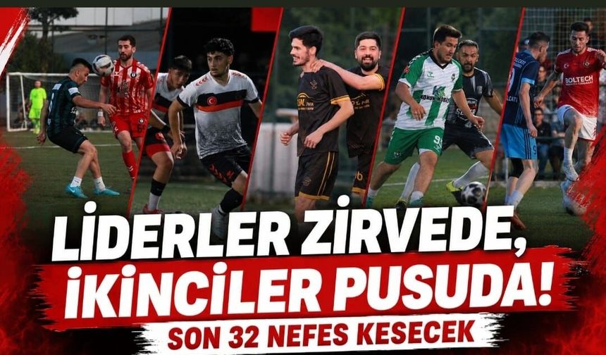 Liderler Zirvede, İkinciler Pusuda! Son 32 Nefes Kesecek