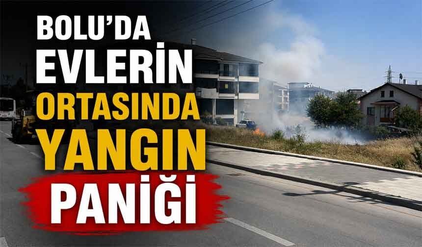 Bolu'da evlerin ortasında yangın paniği
