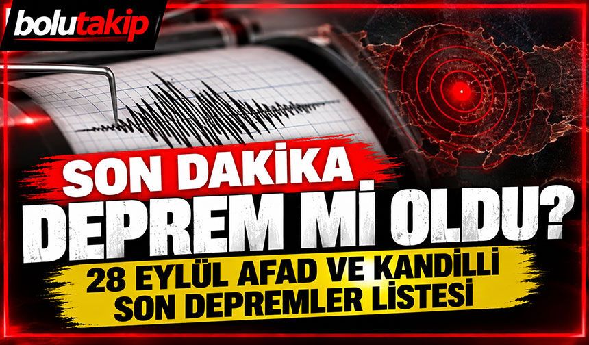 28 Eylül’de deprem oldu mu? AFAD ve Kandilli’nin son kayıtları