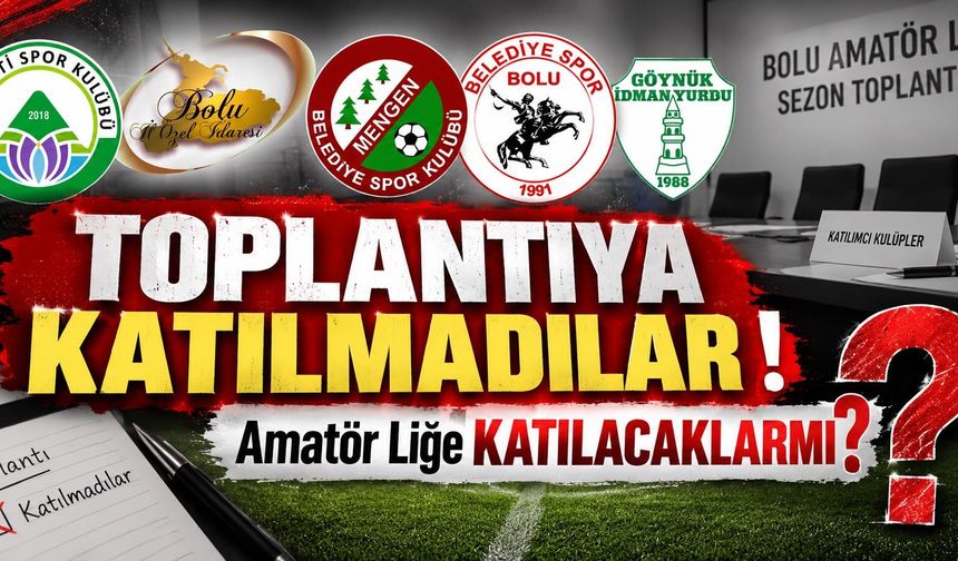 Toplantıya Katılmadılar! Amatör Lige Katılacaklar mı?