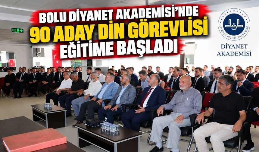 Bolu Diyanet Akademisi'nde 90 aday din görevlisi eğitime başladı