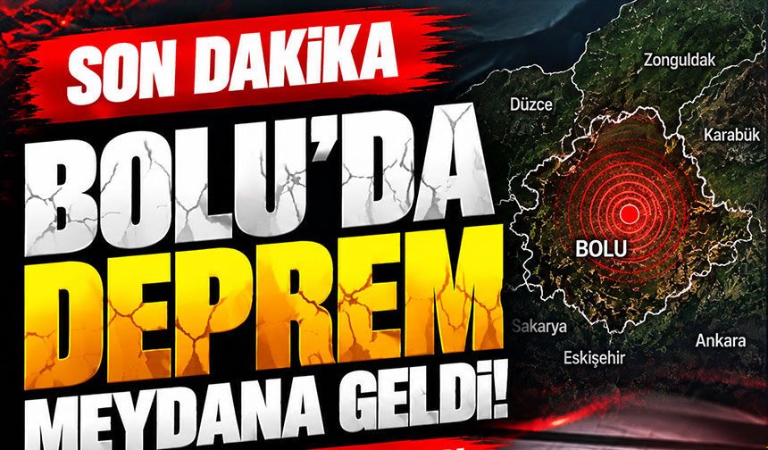 SON DAKİKA: BOLU’DA DEPREM!