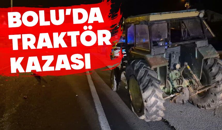 Bolu'da otomobille traktör çarpıştı 2 yaralı