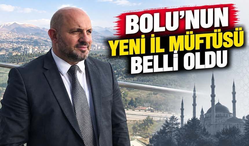 Bolu’nun Yeni İl Müftüsü Belli Oldu