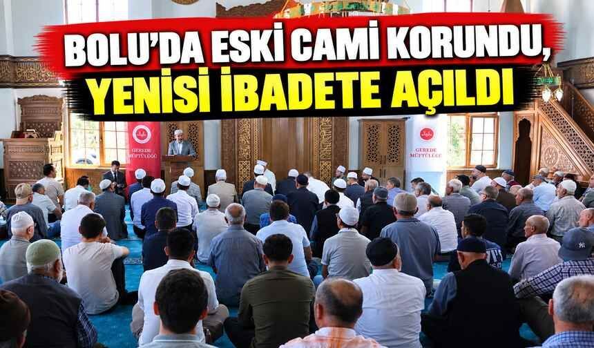 Bolu'da eski cami korundu, yenisi ibadete açıldı