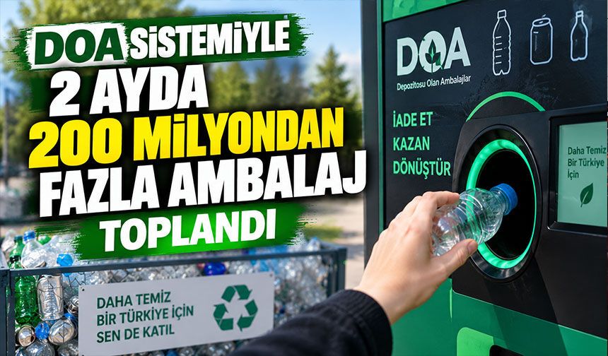 Çöpe değil DOA'ya! 2 ayda 205 milyon ambalaj toplandı