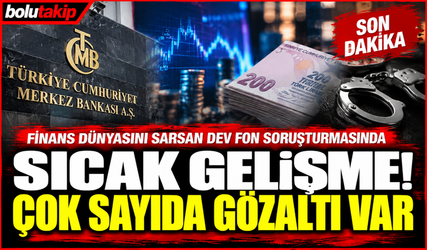 Finans dünyasını sarsan fon soruşturmasında yeni gelişme