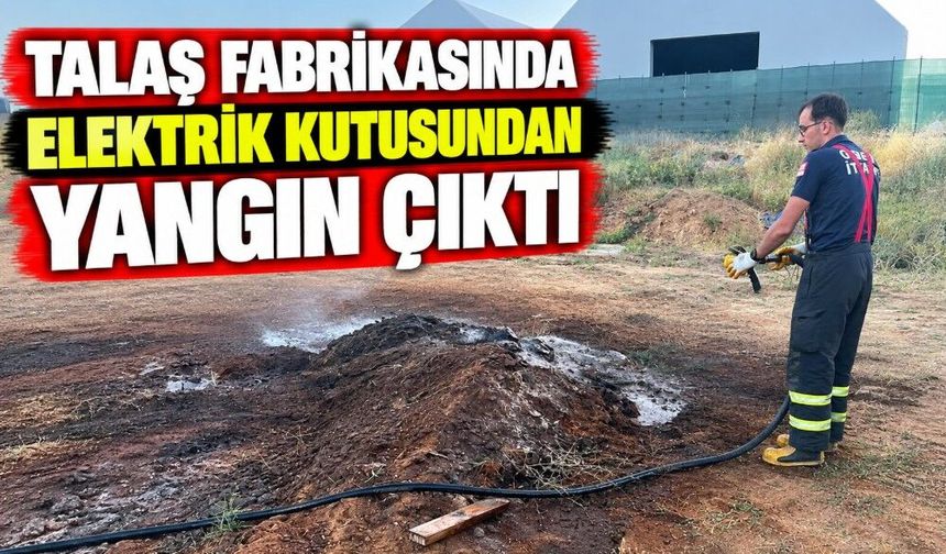 Talaş fabrikasında elektrik kutusundan yangın çıktı