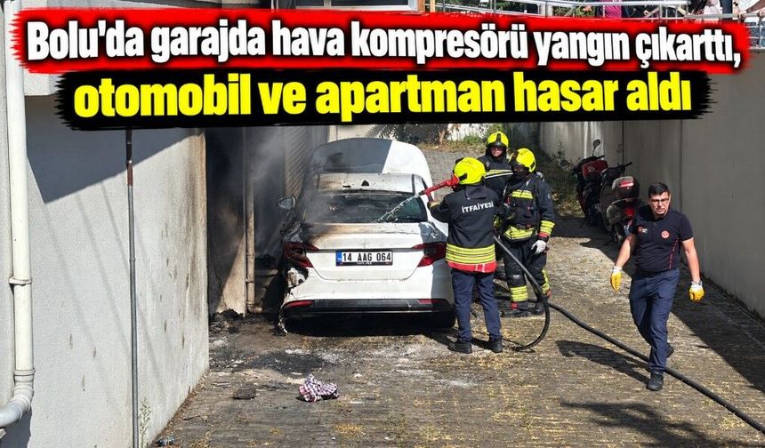 Bolu'da garajda hava kompresörü yangın çıkarttı, otomobil ve apartman hasar aldı