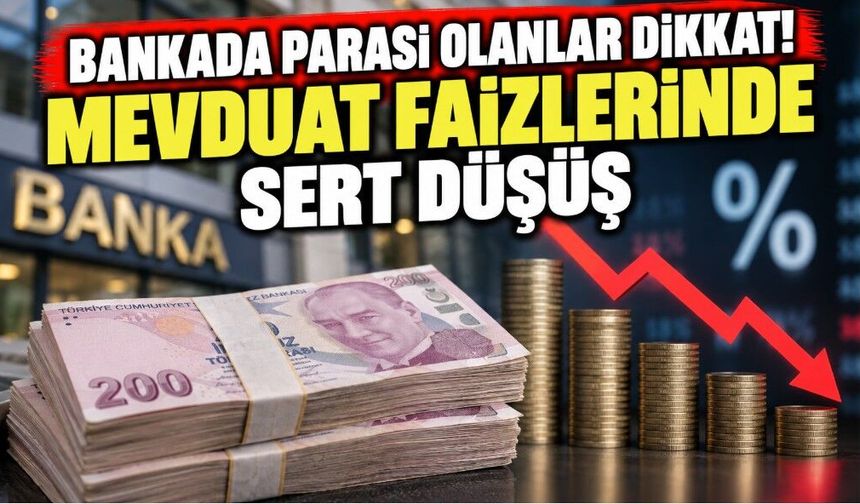 Bankada parası olanlar dikkat! Mevduat faizlerinde sert düşüş