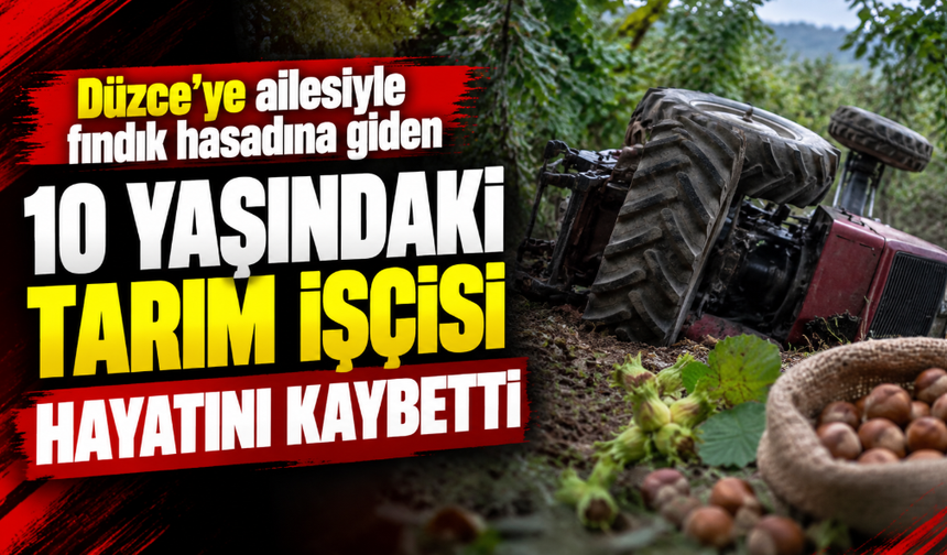 10 yaşındaki tarım işçisi hayatını kaybetti