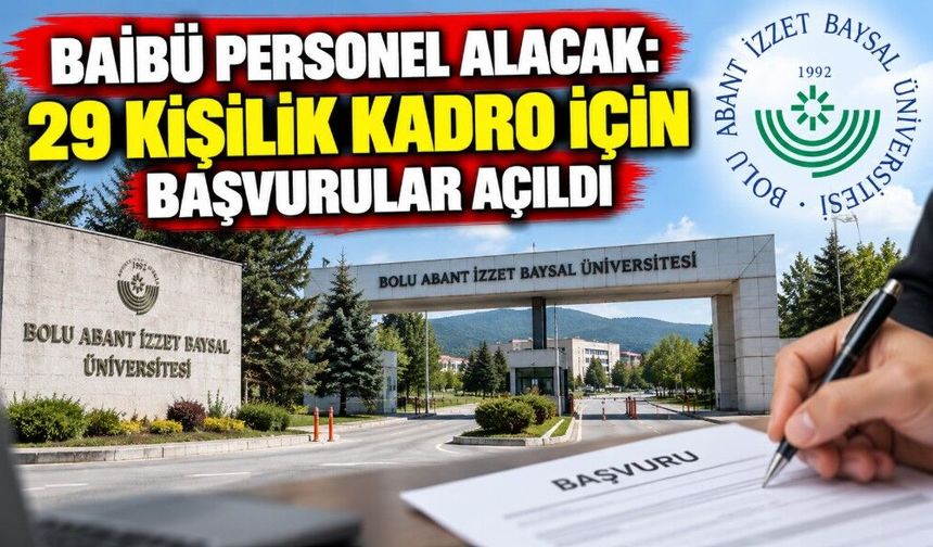 BAİBÜ Personel Alacak: 29 Kişilik Kadro İçin Başvurular Açıldı