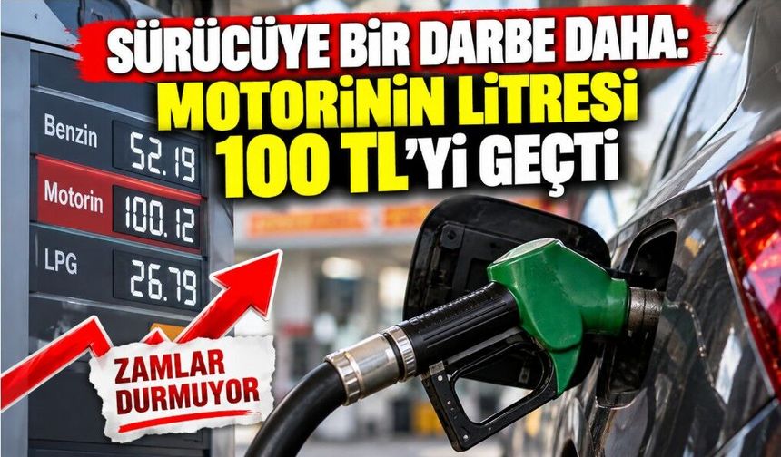 Sürücüye Bir Darbe Daha: Motorinin Litresi 100 TL’yi Geçti