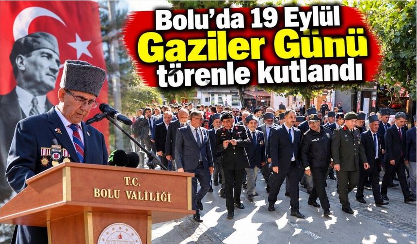 Bolu'da 19 Eylül Gaziler Günü törenle kutlandı