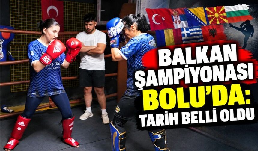 Balkan Şampiyonası Bolu’da: Tarih Belli Oldu