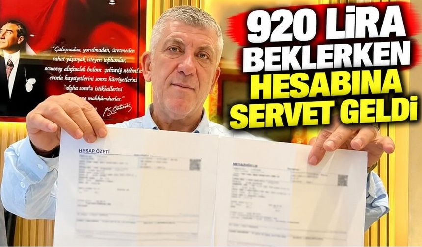 920 lira beklerken hesabına servet geldi