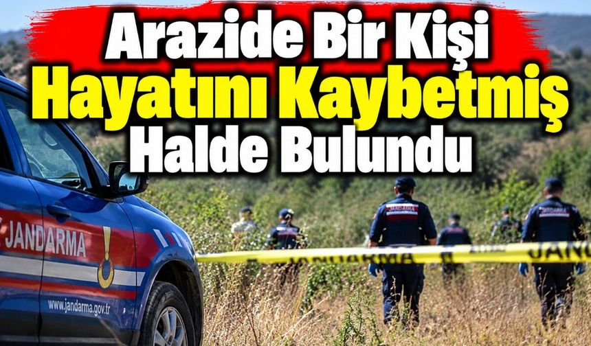 Arazide Bir Kişi Hayatını Kaybetmiş Halde Bulundu