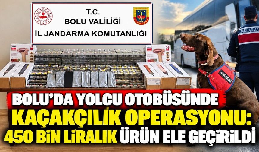 Bolu’da yolcu otobüsünde kaçakçılık operasyonu: 450 bin liralık ürün ele geçirildi