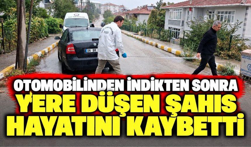 Otomobilinden indikten sonra yere düşen şahıs hayatını kaybetti