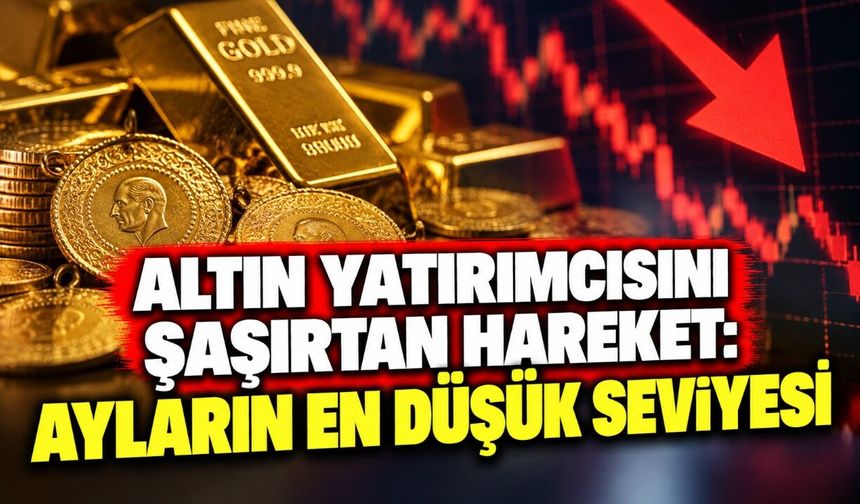 Altın yatırımcısını şaşırtan hareket: Ayların en düşük seviyesi