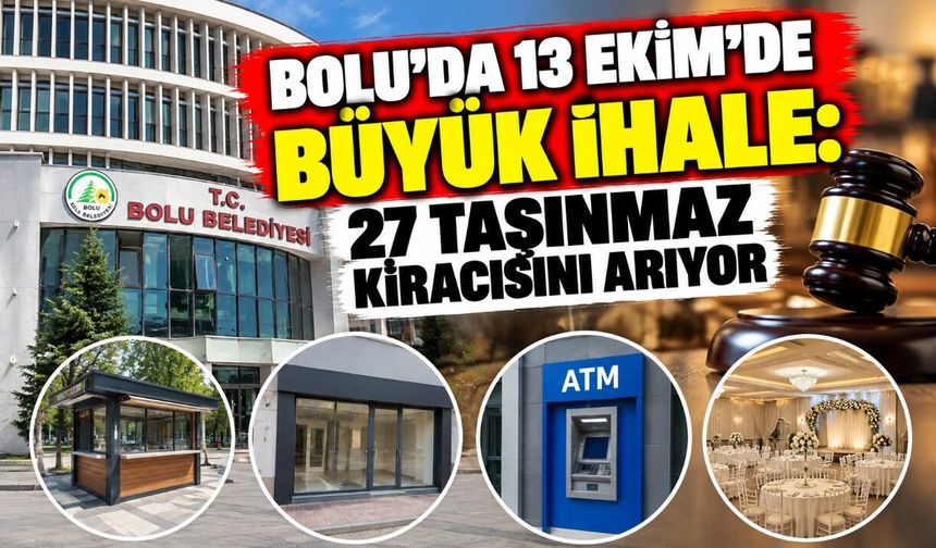 Bolu’da 13 Ekim’de Büyük İhale: 27 Taşınmaz Kiracısını Arıyor