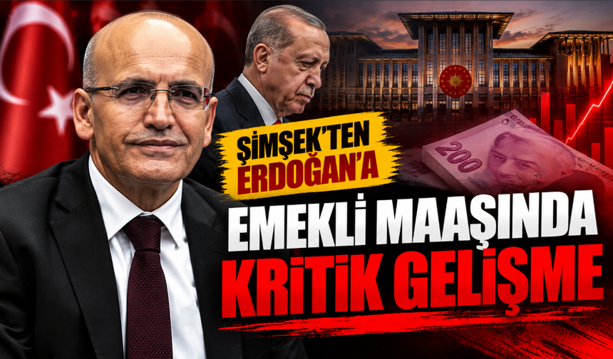 Emekli maaşında kritik gelişme: Şimşek'ten Erdoğan'a sunum hazırlığı