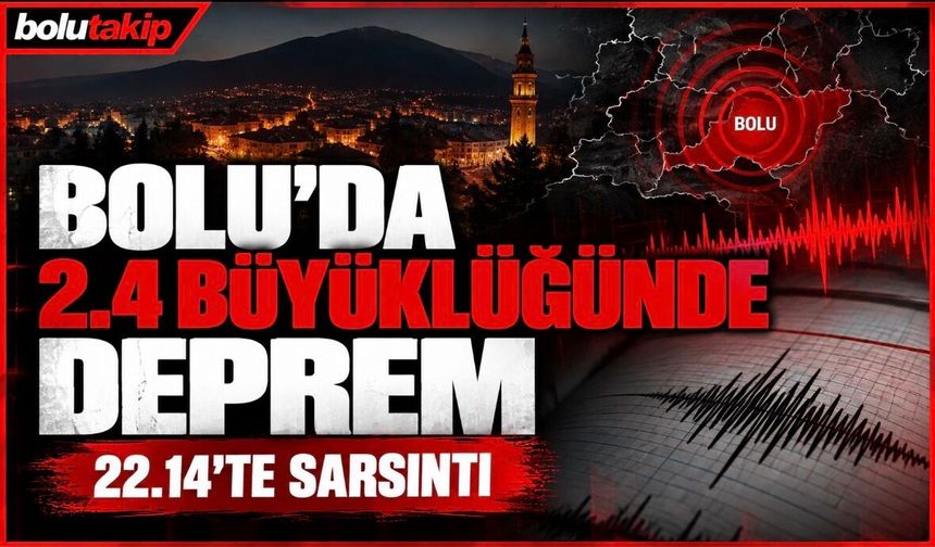 Bolu’da 2.4 Büyüklüğünde Deprem