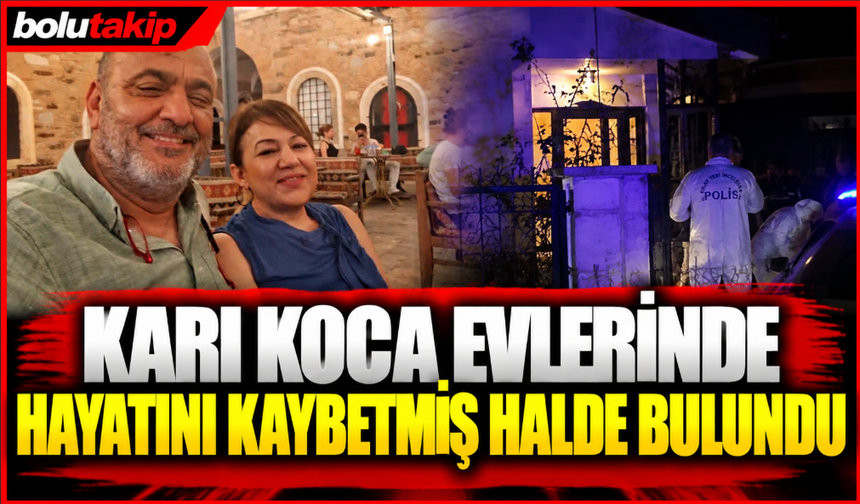 Karı koca evlerinde hayatını kaybetmiş halde bulundu