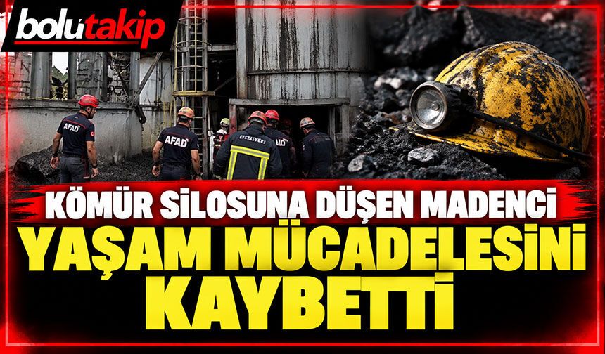 Kömür silosuna düşen madenci yaşam mücadelesini kaybetti