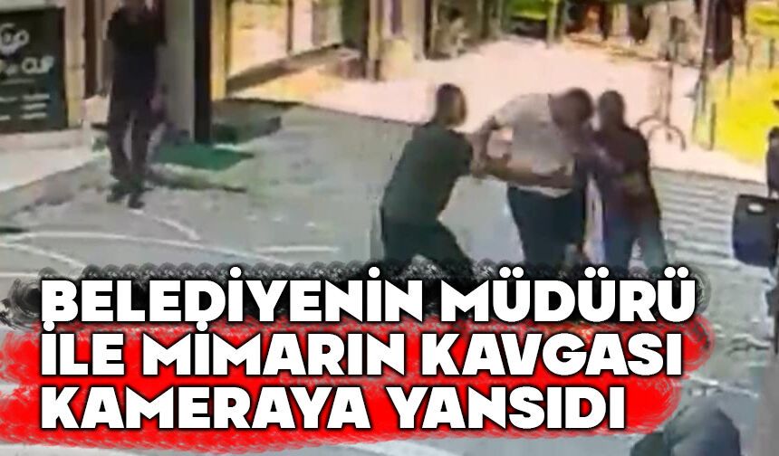 Belediyede müdürle mimarın kavga anı