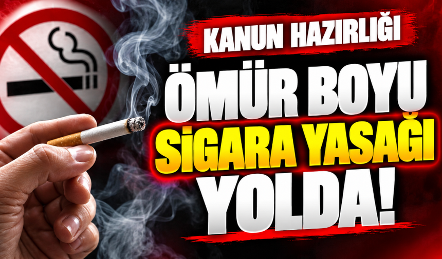 Ömür boyu sigara yasağı mı geliyor? Taslakta dikkat çeken düzenlemeler