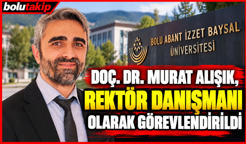 Rektör Danışmanı Doç. Dr. Murat Alışık Oldu