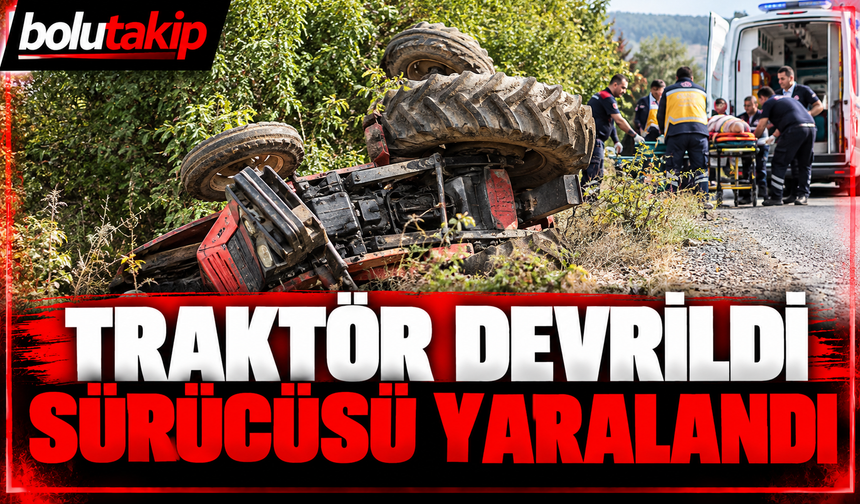 Traktör devrildi, sürücüsü yaralandı