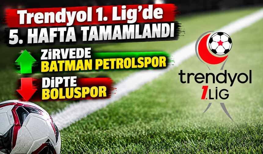 Trendyol 1. Lig’de 5. Hafta Tamamlandı: Zirvede Batman Petrolspor, Dipte Boluspor