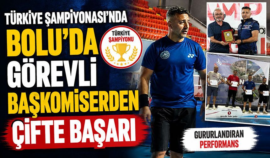 Türkiye Şampiyonası'nda Bolu'da görevli başkomiserden çifte başarı