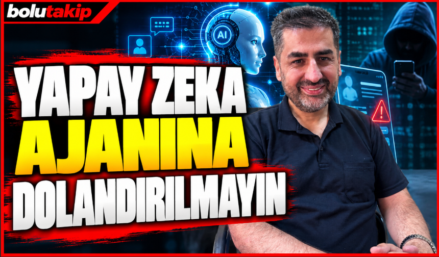 Yapay zeka ajanına dolandırılmayın