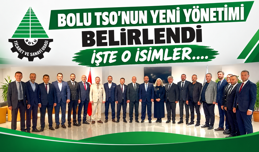 BOLU TSO’NUN YENİ YÖNETİMİ BELİRLENDİ