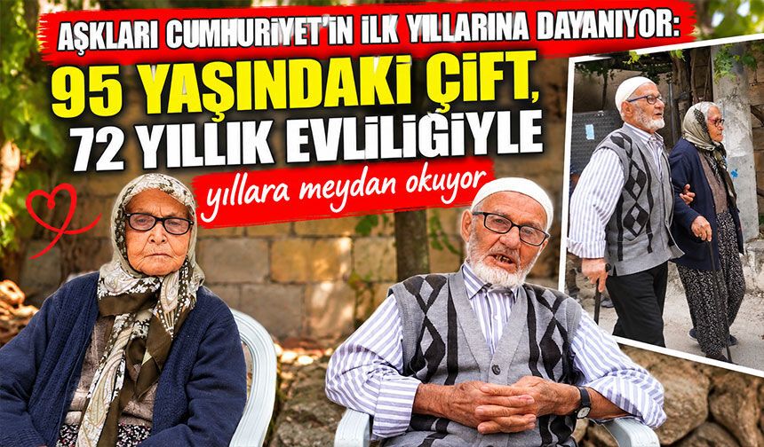 Aşkları Cumhuriyet'in ilk yıllarına dayanıyor: 95 yaşındaki çift, 72 yıllık evliliğiyle yıllara meydana okuyor