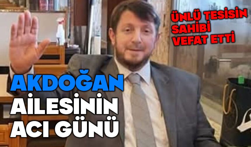 Berceste Tesislerinin sahibi vefat etti